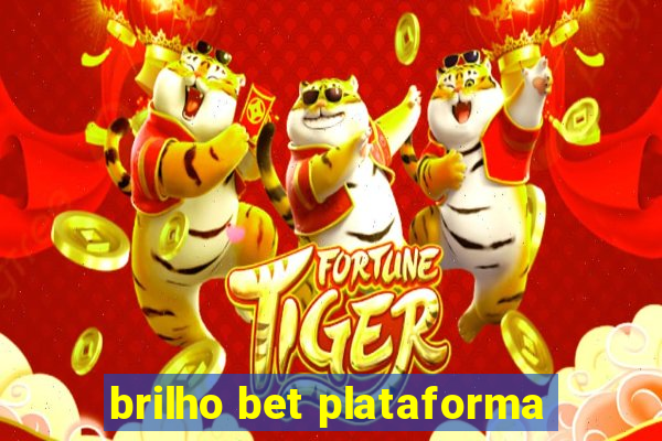 brilho bet plataforma